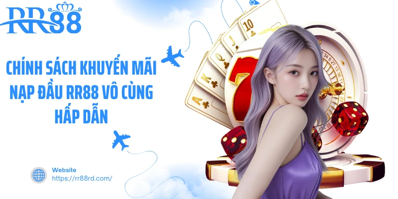 Chính sách khuyến mãi nạp đầu RR88 vô cùng hấp dẫn