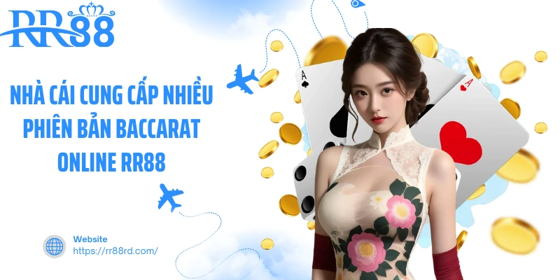 Nhà cái cung cấp nhiều phiên bản Baccarat online RR88